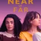 Near Or Far (TV series ) Download Mp ▷ Todaysgist