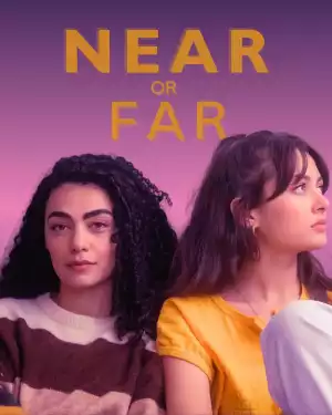Near Or Far (TV series ) Download Mp ▷ Todaysgist