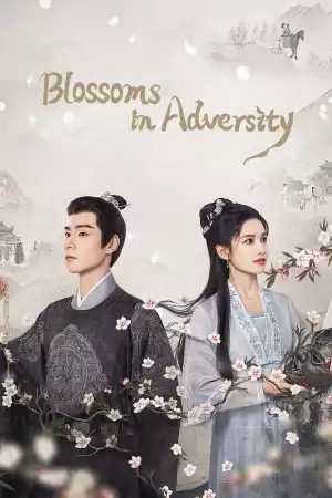 Blossoms in Adversity () (Chinese) (TV series) Download Mp ▷