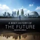 A Brief History of the Future (TV series) Download Mp