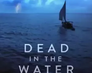 Dead In The Water (TV series) Download Mp ▷ Todaysgist