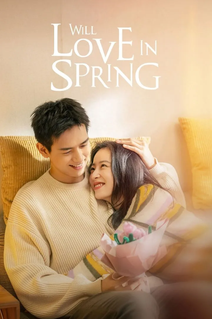 Will Love in Spring () (Chinese) (TV series) Download Mp