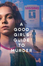 A Good Girl&#;s Guide to Murder ( TV Series) Download