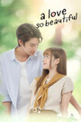 A Love So Beautiful () (Thai) (TV series) Download Mp