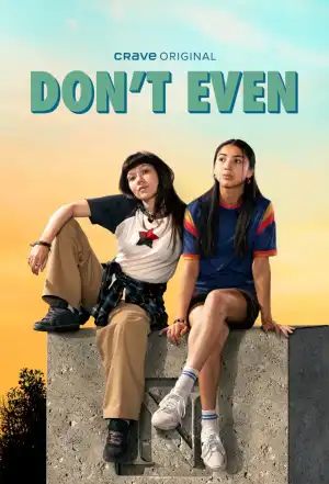 Dont Even ( TV series) Download Mp ▷ Todaysgist